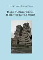 Biagio e Gianni l’usuraio. Il bene e il male a Scampia di Gennaro Sorrentino