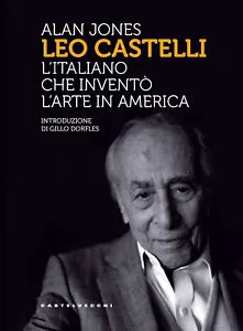 Leo Castelli L italiano che invent l arte in America
