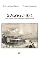 2 Agosto 1842. La strada di ferro a Torre dell’Annunziata - Casale, Amorosi