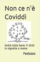 Non ce n’e Coviddi: Andra tutto bene: il 2020 in vignette e meme di Federico Ces