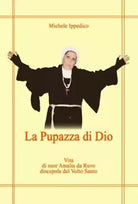 La pupazza di Dio Vita di suor Amalia da Ruvo Discepola del Volto Santo di Mic