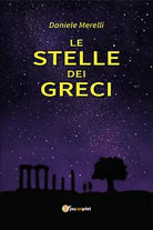 Le stelle dei Greci di Daniele Merelli, 2020, Youcanprint
