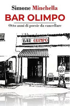 Bar Olimpo. Otto anni di poesie da cancellare di Simone Minchella, 2018, Youca