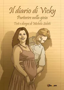 Il diario di Vicky. Partorire nella gioia, Michela Salotti, 2016, Youcanprint