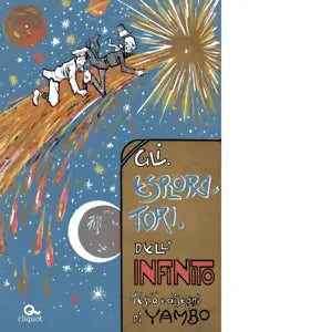 Gli esploratori dell infinito Ediz illustrata