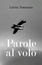 Parole al volo di Letizia Tomasino, 2018, Youcanprint