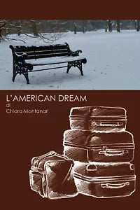 L’AMERICAN DREAM di Chiara Montanari, 2018, Youcanprint