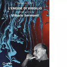 L Eneide di Virgilio tradotta e letta da Vittorio Sermonti letto