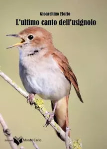 L ultimo canto dell usignolo di Gioacchino Florio