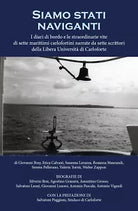 Siamo stati naviganti. I diari di bordo e le straordinarie vite di sette maritti