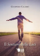 Il sentiero delle luci di Giampiero Calabr