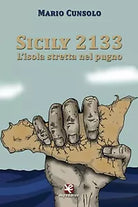 Sicily 2133. L’isola stretta nel pugno, Mario Cunsolo, Algra Edizioni