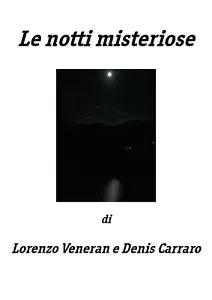 Le notti misteriose di Denis Carraro, Lorenzo Veneran, 2018, Youcanprint