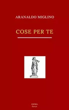 Cose per te di Arnaldo Miglino, 2018, S’Istria