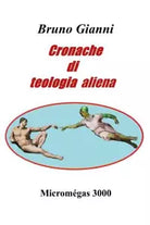Cronache di teologia aliena di Bruno Gianni