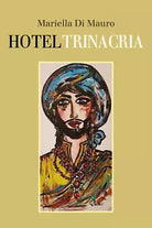 Hotel Trinacria di Mariella Di Mauro, 2019, Youcanprint