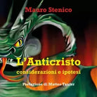 L Anticristo Considerazioni e ipotesi di Mauro Stenico