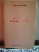 La vetta della Luce di Emilio Interlandi, 1987, Marino Editori Ct -F