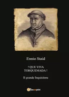 !Que viva Torquemada! di Ennio Staid, 2017, Youcanprint