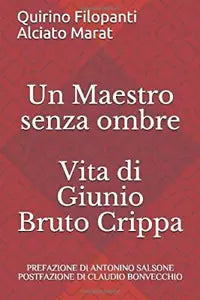Un Maestro senza ombre: Vita di Giunio Bruto Crippa di Quirino Filopanti, 2019,