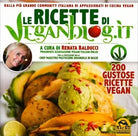 Le ricette di Veganblog.it. 200 gustose ricette vegan di Renata Balducci, Emanue