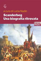 Scanderbeg Una biografia ritrovata