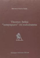Vincenzo Bellini Zampognaro del melodramma di Salvatore Enrico Failla