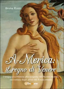 A-Merica: il regno di Venere di Bruna Rossi, 2015, Youcanprint