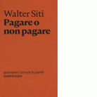 Pagare o non pagare di Walter Siti