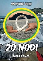 20 nodi sopra il mare di Anna Caterina Ayroldi, 2020, Youcanprint