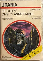 Le citta che ci aspettano di Roger Elwood, 1974, Mondadori