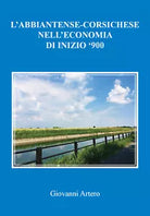 L’abbiatense-corsichese nell’economia di inizio ’900 di Giovanni Artero, 2021, Y