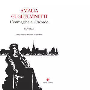 L immagine e il ricordo di Amalia Guglielminetti