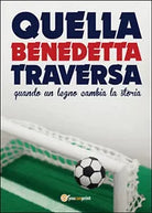 Quella benedetta traversa di Gianluca Ciccone, 2016, Youcanprint
