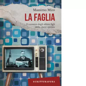 La faglia Il romanzo degli ultimi figli della classe operaia