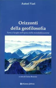 Orizzonti della geofilosofia terra e luoghi nell’epoca della mondializzazione di