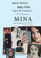 Signora Mazzini, Baby Gate, Tigre di Cremona... o piu semplicemente MINA - Gli a