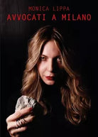 Avvocati a Milano di Monica Lippa, 2015, Youcanprint