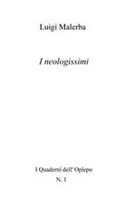 I neologissimi di Luigi Malerba, 2018, In Riga Edizioni