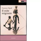 IL MITE MIGRANTE di FRANCESCO TRIPODI