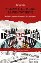 Violenza sulle donne: le anti-statistiche - Davide Stasi, 2019, Youcanprint