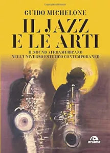 Il jazz e le arti Il sound afroamericano nell universo estetico contemporaneo