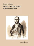 Tore ’e Crescienzo. Il primo camorrista di Schiano Franco, 2019, Ali Ribelli