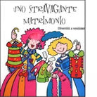 Uno stravagante matrimonio Divertiti a vestirmi di Anne Abbott