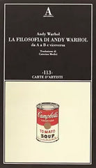 La filosofia di Andy Warhol da A a B e viceversa