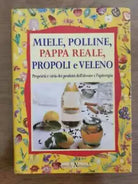 Miele, polline, pappa reale, propoli e veleno - W. Pedrotti- Demetra - 2000 - AR