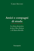 Amici e compagni di strada La chiesa domestica di don Olivo Bolzon e di Marisa