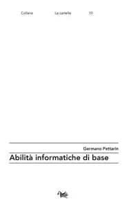 ABILIT INFORMATICHE DI BASE di Pettarin Germano