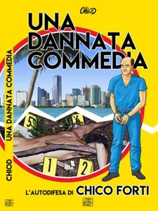 Una dannata commedia. L’autodifesa di Chico Forti di Chiod, 2020, Galas Editore