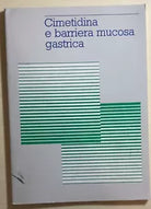 Cimetidina e barriera mucosa gastrica di Marco Cambielli, 1985, Smith Kline E Fr